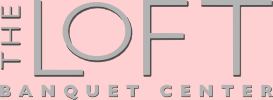 The Loft Banquet Center